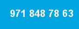 971 848 78 63